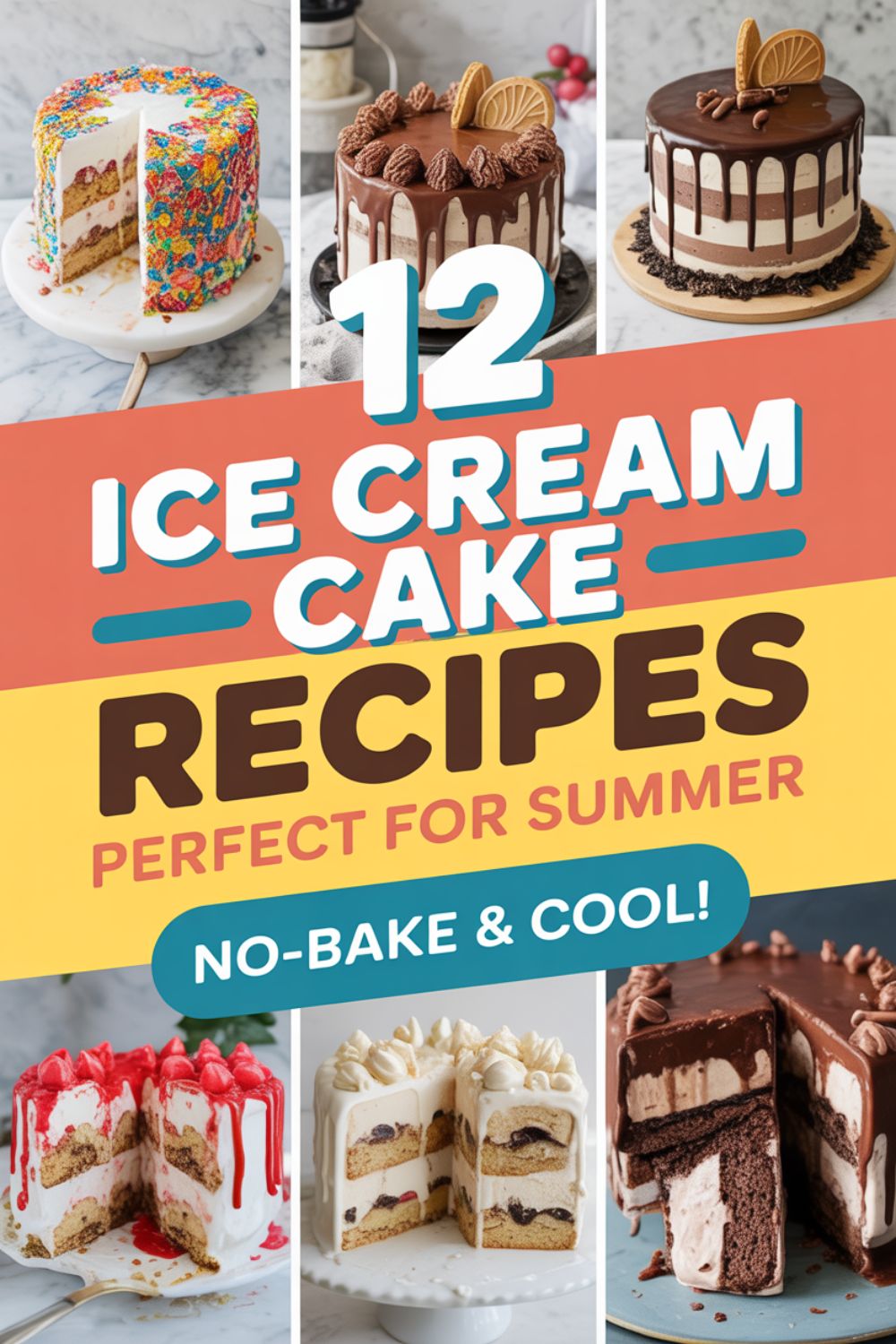 12 Ice Cream Cake Recipes That Are Perfect for Summer 2