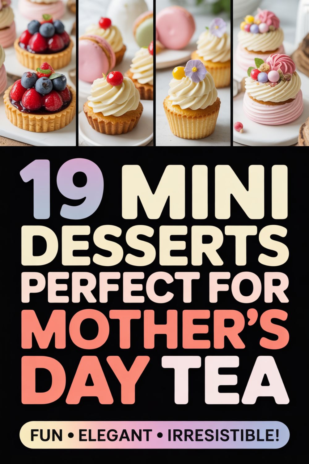 19 Mini Desserts Perfect for Mothers Day Tea
